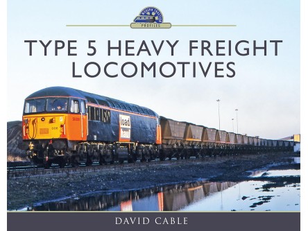 "Type 5 Heavy Freight Locomotives" by DAVID CABLE