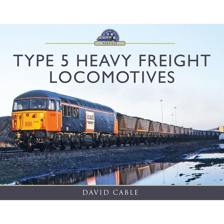 "Type 5 Heavy Freight Locomotives" by DAVID CABLE